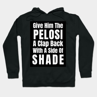 Funny Nancy Pelosi Clap Back Stickers Shirts Mugs Gifts Hoodie